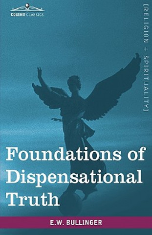 Buch Foundations of Dispensational Truth E W Bullinger