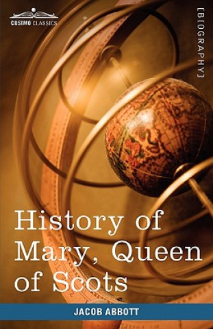 Knjiga History of Mary, Queen of Scots Jacob Abbott