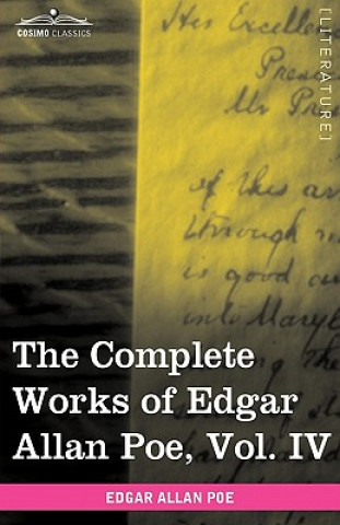 Kniha Complete Works of Edgar Allan Poe, Vol. IV (in Ten Volumes) Edgar Allan Poe