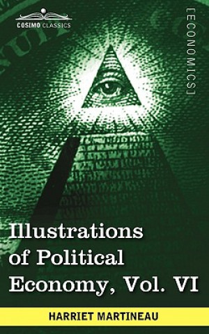 Carte Illustrations of Political Economy, Vol. VI (in 9 Volumes) Harriet Martineau