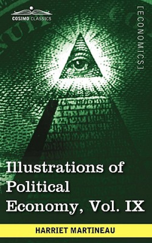 Carte Illustrations of Political Economy, Vol. IX (in 9 Volumes) Harriet Martineau
