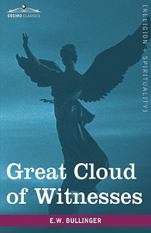 Kniha Great Cloud of Witnesses E W Bullinger