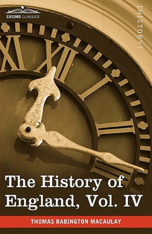 Knjiga History of England from the Accession of James II, Vol. IV (in Five Volumes) Thomas Babington Macaulay