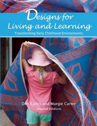 Книга Designs for Living and Learning Deb Curtis