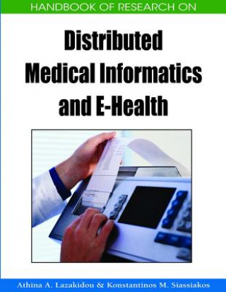 Книга Handbook of Research on Distributed Medical Informatics and e-Health Konstantinos M. Siassiakos