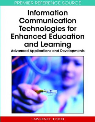 Kniha Information Communication Technologies for Enhanced Education and Learning Lawrence A. Tomei