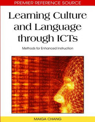 Könyv Learning Culture and Language Through ICTS Maiga Chang