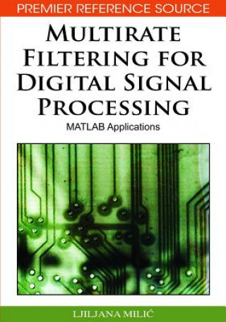 Knjiga Multirate Filtering for Digital Signal Processing Ljiljana Milic