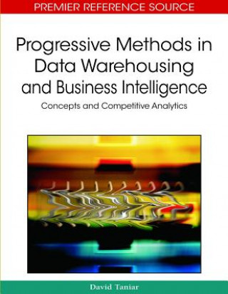 Kniha Progressive Methods in Data Warehousing and Business Intelligence David Taniar