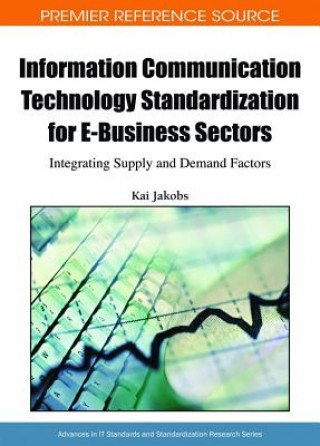 Carte Information Communication Technology Standardization for E-Business Sectors Kai Jakobs