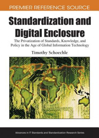 Knjiga Standardization and Digital Enclosure Timothy Schoechle