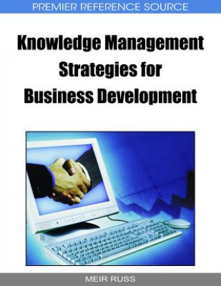 Книга Knowledge Management Strategies for Business Development J. Fernando J. Fernando Naveda