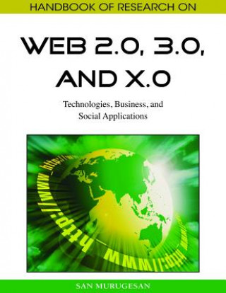 Kniha Handbook of Research on Web 2.0, 3.0, and X.0 