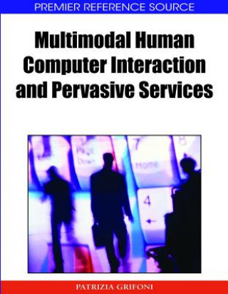 Książka Multimodal Human Computer Interaction and Pervasive Services Patrizia Grifoni