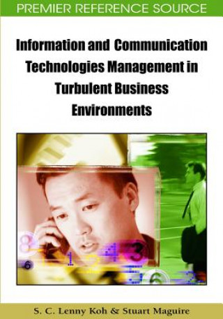 Kniha Information and Communication Technologies Management in Turbulent Business Environments S. C. Lenny Koh