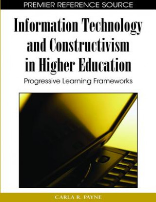 Kniha Information Technology and Constructivism in Higher Education Carla R. Payne