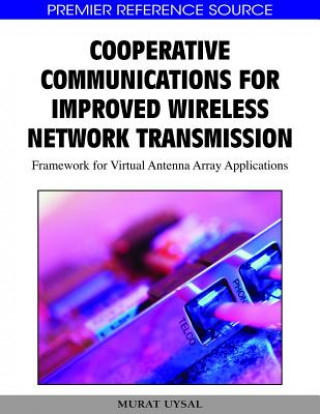 Buch Cooperative Communications for Improved Wireless Network Transmission Murat Uysal