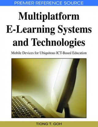 Kniha Multiplatform E-learning Systems and Technologies Tiong T. Goh