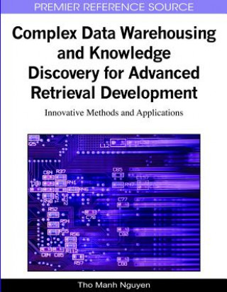 Book Complex Data Warehousing and Knowledge Discovery for Advanced Retrieval Development Tho Manh Nguyen
