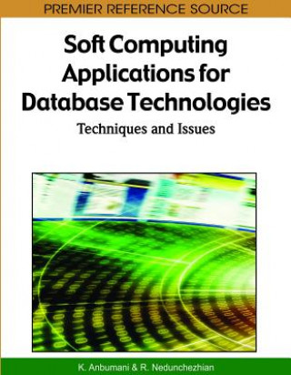 Книга Soft Computing Applications for Database Technologies K. Anbumani