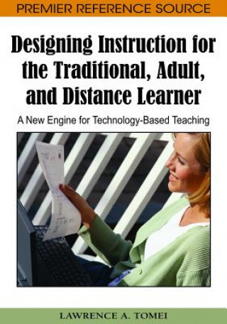 Kniha Designing Instruction for the Traditional, Adult, and Distance Learner Lawrence A. Tomei