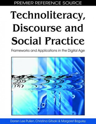 Carte Technoliteracy, Discourse and Social Practice Darren Lee Pullen