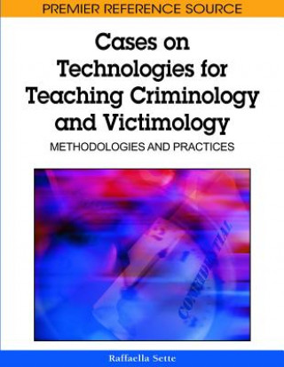 Βιβλίο Cases on Technologies for Teaching Criminology and Victimology Raffaella Sette