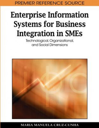 Könyv Enterprise Information Systems for Business Integration in SMEs Maria Manuela Cruz-Cunha