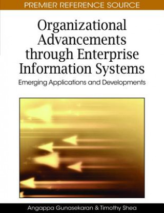 Könyv Organizational Advancements Through Enterprise Information Systems Angappa Gunasekaran