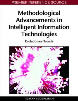 Könyv Methodological Advancements in Intelligent Information Technologies Vijayan Sugumaran