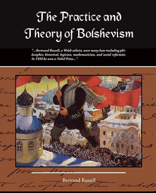 Könyv Practice and Theory of Bolshevism Russell