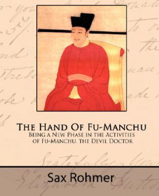 Buch Hand of Fu-Manchu - Being a New Phase in the Activities of Fu-Manchu, the Devil Doctor Sax Rohmer