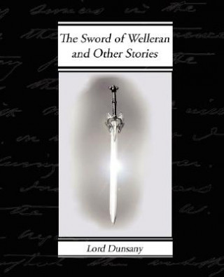 Kniha Sword of Welleran and Other Stories Dunsany