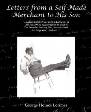 Книга Letters from a Self-Made Merchant to His Son George Horace Lorimer