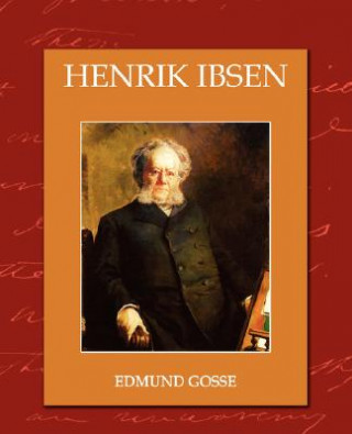 Kniha Henrik Ibsen Edmund Gosse