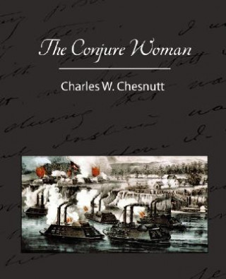Kniha Conjure Woman Charles Waddell Chesnutt