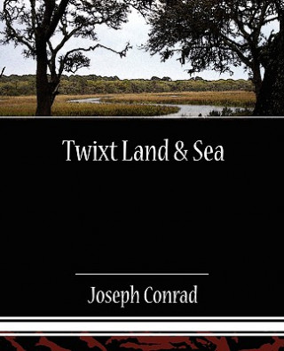 Knjiga Twixt Land & Sea Joseph Conrad