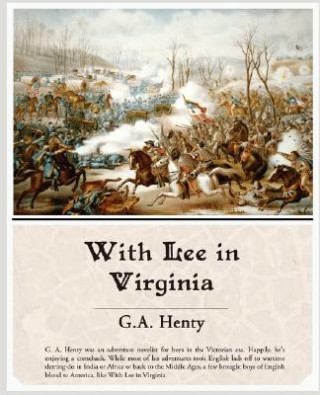 Knjiga With Lee in Virginia G. A. Henty