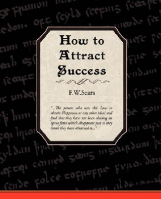 Könyv How to Attract Success F W Sears