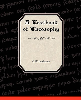 Kniha Textbook of Theosophy C W Leadbeater