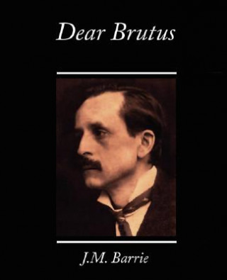 Buch Dear Brutus James Matthew Barrie