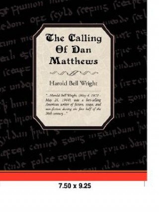 Knjiga Calling of Dan Matthews Harold Bell Wright