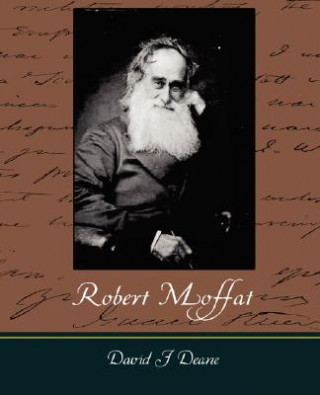 Buch Robert Moffat - The Missionary Hero of Kuruman David J Deane