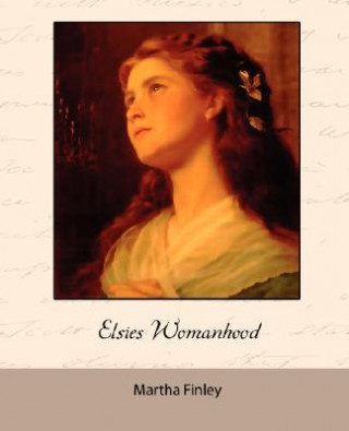 Carte Elsie's Womanhood Martha Finley