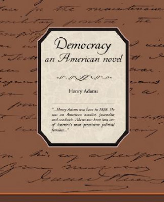 Carte Democracy, an American Novel Henry Adams