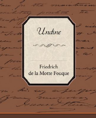 Kniha Undine Friedrich Heinrich Karl La Motte-Fouque