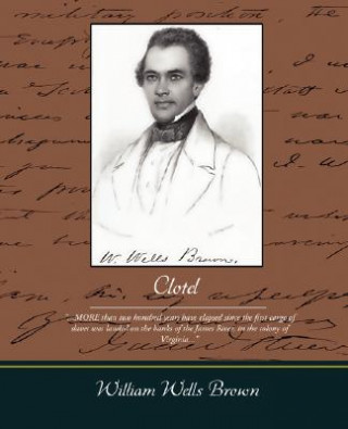 Kniha Clotel William Wells Brown