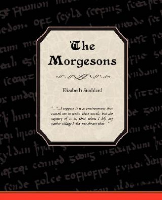 Kniha Morgesons Elizabeth Stoddard