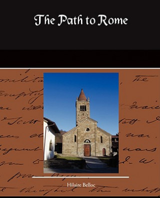 Könyv Path to Rome Hilaire Belloc