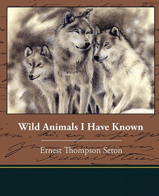 Carte Wild Animals I Have Known Ernest Thompson Seton